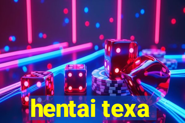 hentai texa